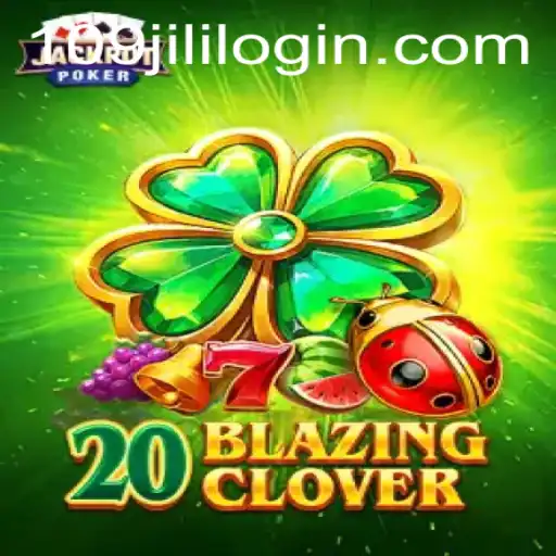 20BlazingClover: An Engaging Gaming Experience with 109jili