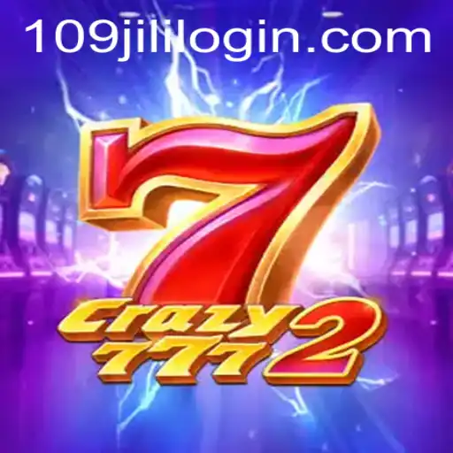Exploring the Thrills of Crazy7772 and Unveiling 109jili