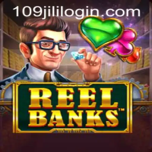 Discovering the Thrills of ReelBanks with 109jili