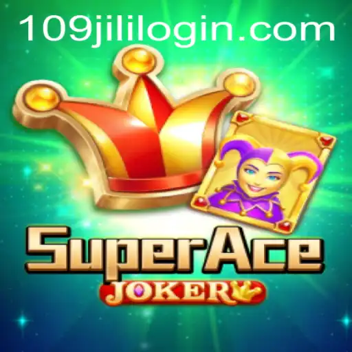 Unveiling SuperAceJoker: The Ultimate Gaming Experience with 109jili