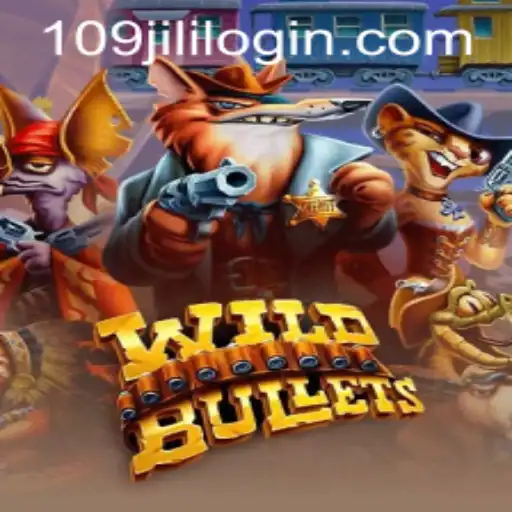 WildBullets: A Thrilling Journey Into the World of 109jili